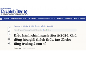 Điều hành chính sách tiền tệ 2026: Chủ động hóa giải thách thức, tạo đà cho tăng trưởng 2 con số